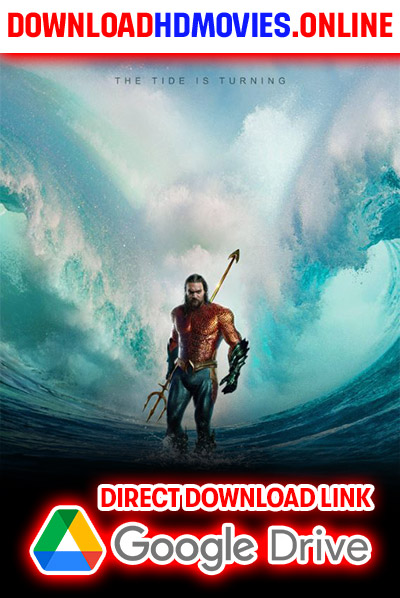 Aquaman and the Lost Kingdom Full Movie (2023) Download Free 720p & 1080p HD