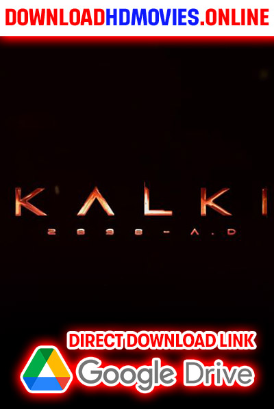 Kalki 2898 AD Full Movie (2024) Download Free 720p & 1080p HD