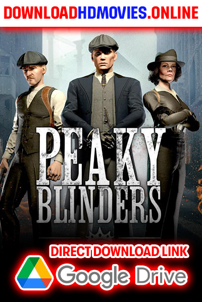 Peaky Blinders Movie (2023) Download Free 720p & 1080p HD