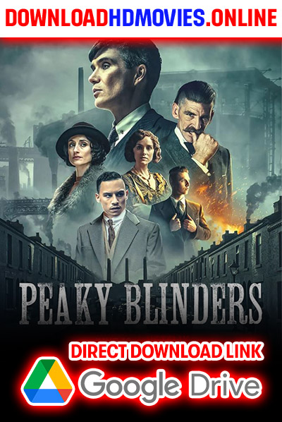 Peaky Blinders Movie (2023) Download Free 720p & 1080p HD