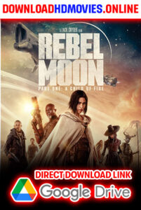 Rebel-Moon-Part-One---A-Child-of-Fire-(2023)-Download-Free-720p-&-1080p-HD