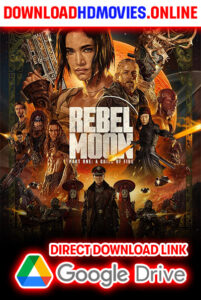 Rebel Moon Part One - A Child of Fire (2023) Download Free 720p & 1080p HD