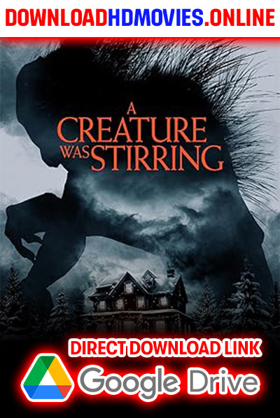 A Creature Was Stirring (2023) [Full Movie] Download Free 720p & 1080p HD