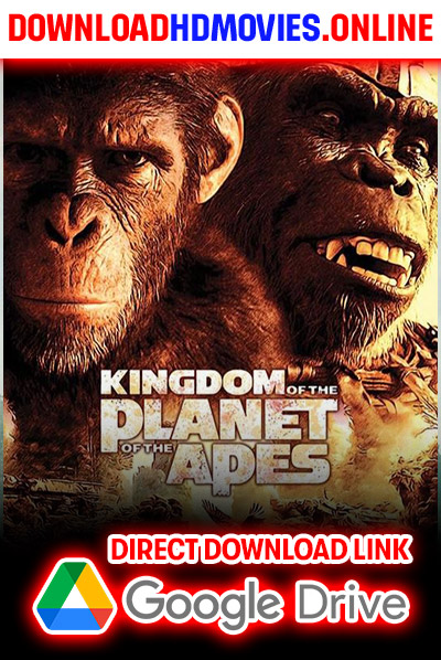 Kingdom of the Planet of the Apes Full Movie Free Download  480p [650MB] 720p [1.6GB] 1080p [3.2GB]