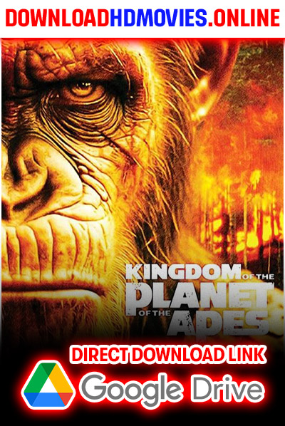 Kingdom of the Planet of the Apes Full Movie Free Download  480p [650MB] 720p [1.6GB] 1080p [3.2GB]