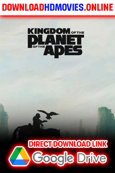 Kingdom of the Planet of the Apes Full Movie Free Download  480p [650MB] 720p [1.6GB] 1080p [3.2GB]