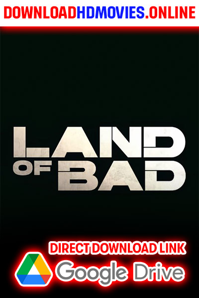 Land of Bad (2024) Hindi Full Movie Free Download