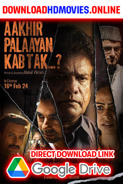 Aakhir Palaayan Kab Tak..? 2024 Full Movie Free Download