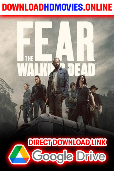 Fear the Walking Dead 2023 Movie Free Download