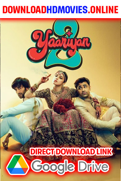 Yaariyan 2 2023 Hindi Movie Free Download