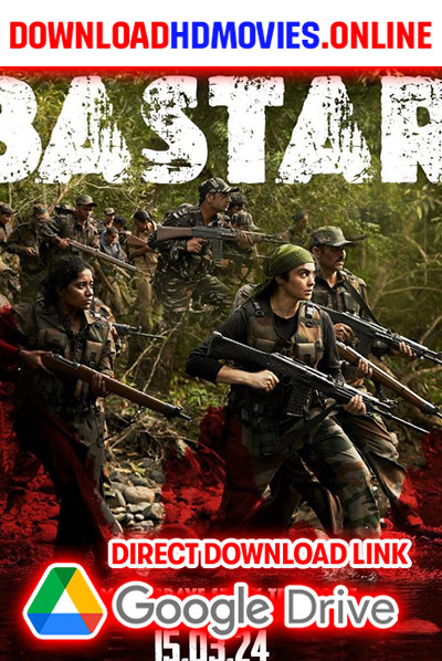 Bastar: The Naxal Story 2024 Gujarati Full Movie Free Download